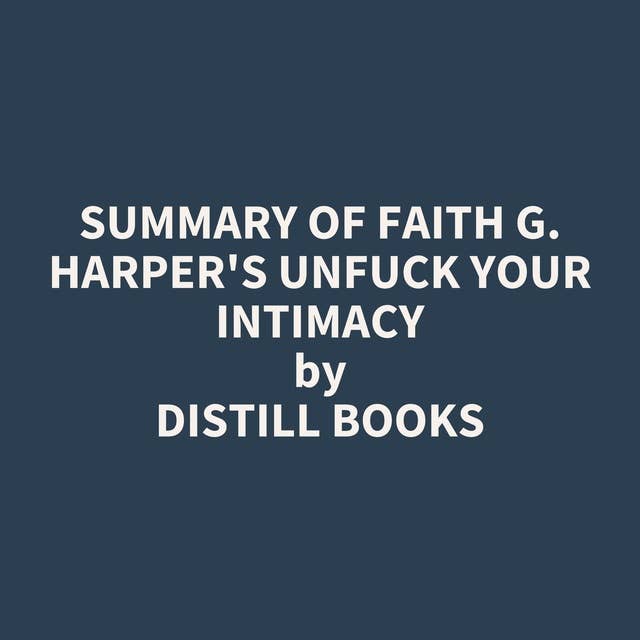 Summary of Faith G. Harper's Unfuck Your Intimacy