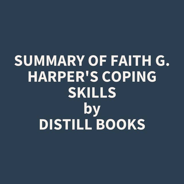 Summary of Faith G. Harper's Coping Skills