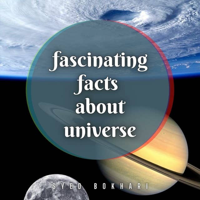 Fascinating Facts About Universe: You'll Love To Share