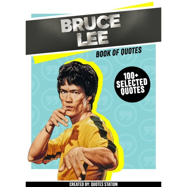 Bruce Lee: Book Of Quotes