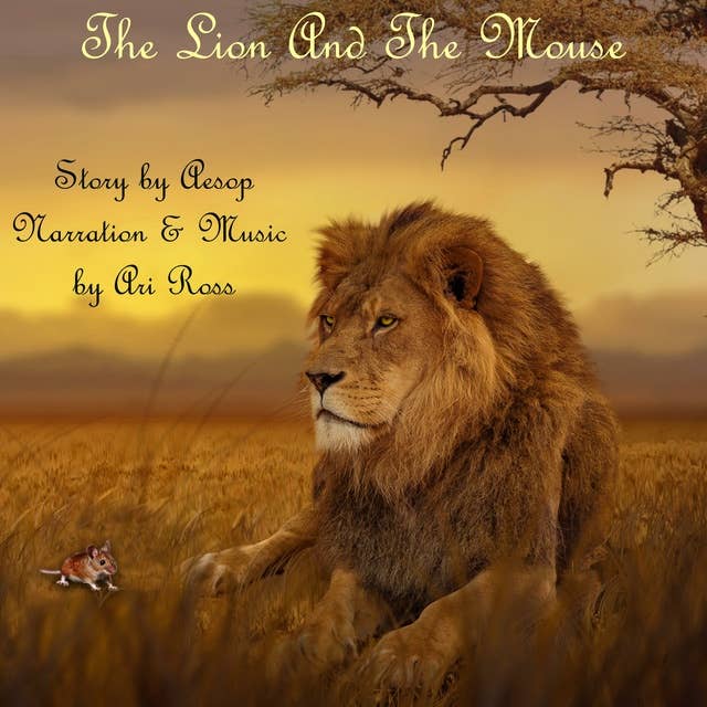 The Lion and the Mouse: Enlightening Bedtime Stories
