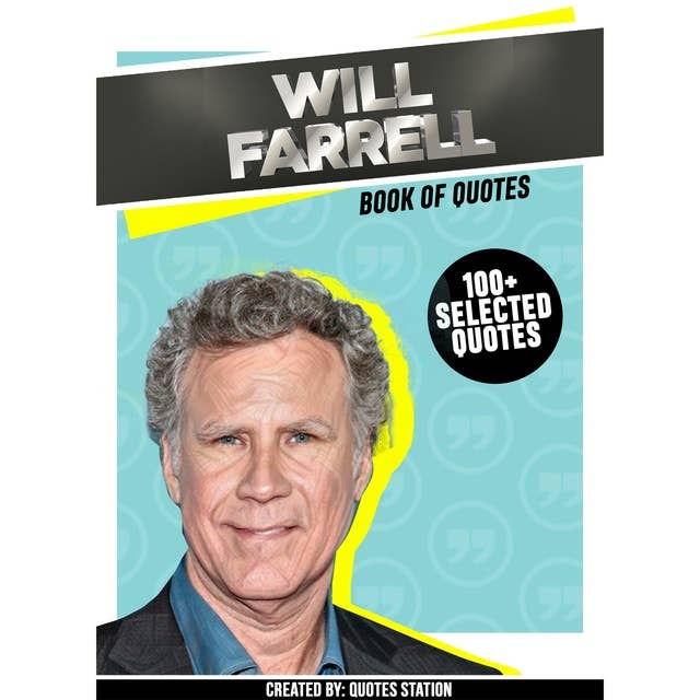 Will Farrell: Book Of Quotes