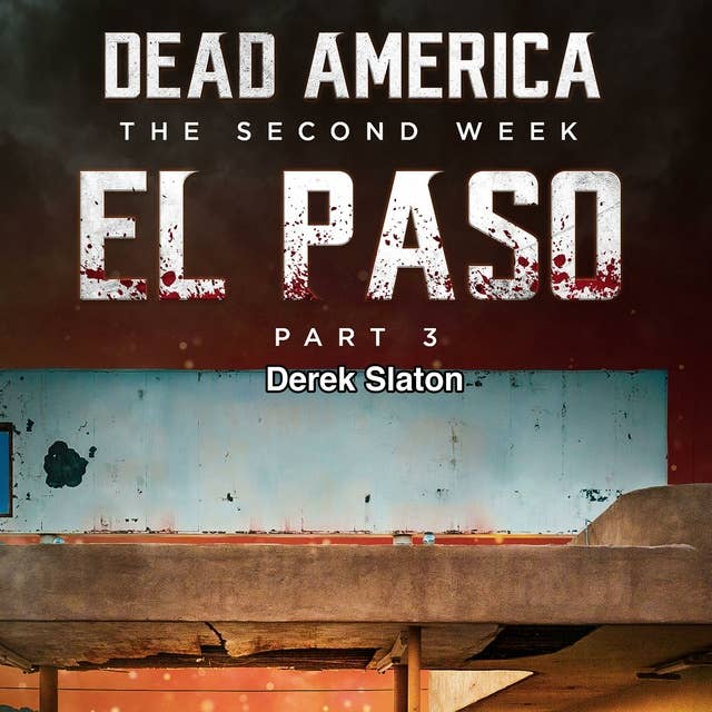 Dead America: The Second Week - El Paso Pt. 3