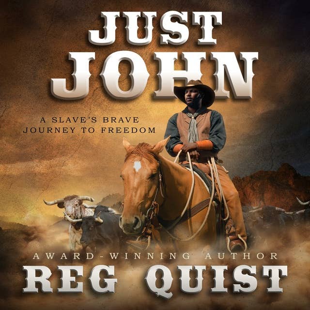 Just John: A Slave's Brave Journey To Freedom