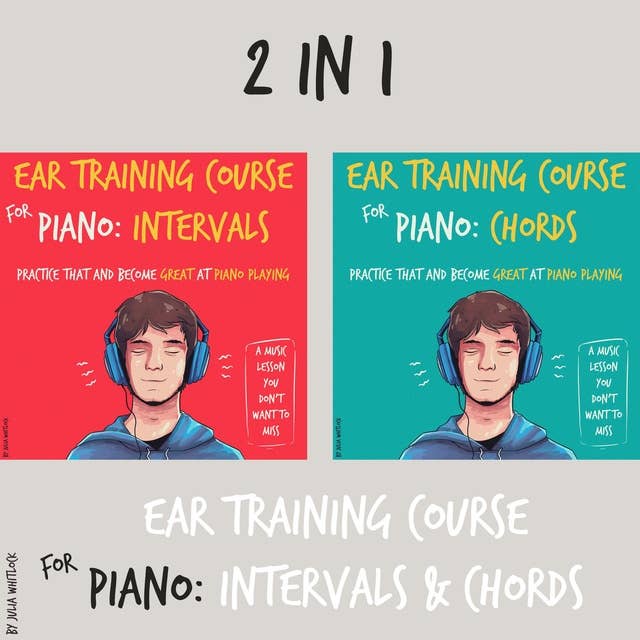 Ear Training Course for Piano: Intervals & Chords: Practice that and become great at piano playing