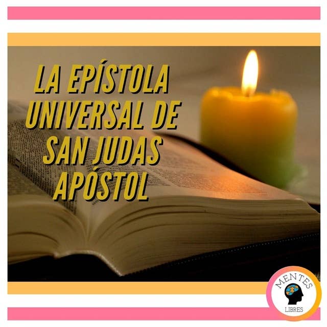 LA EPÍSTOLA UNIVERSAL DE SAN JUDAS APÓSTOL