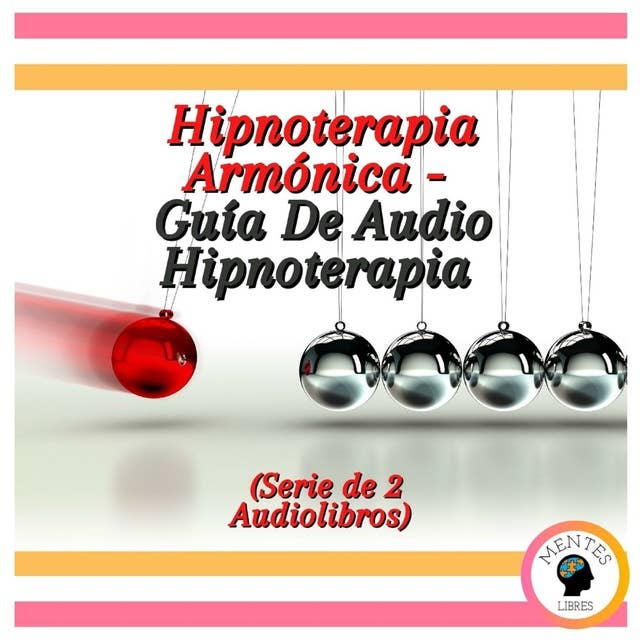Hipnoterapia Armónica - Guía De Audio Hipnoterapia (Serie de 2 Audiolibros)