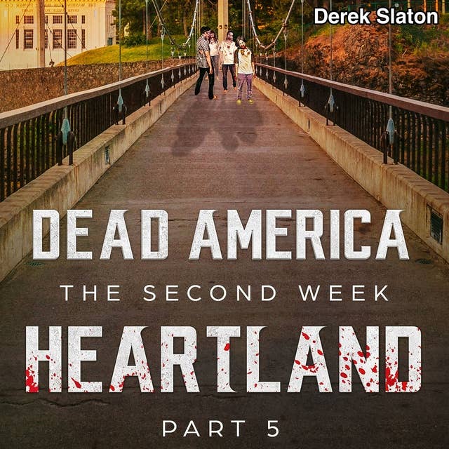 Dead America: The Second Week- Heartland Pt. 5