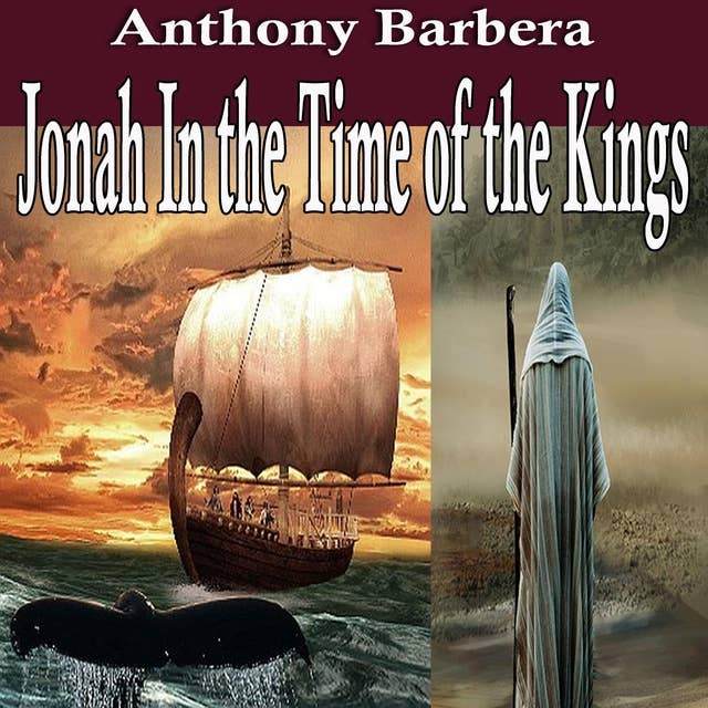 Jonah In the Time of the Kings: A Christian Historical Novel