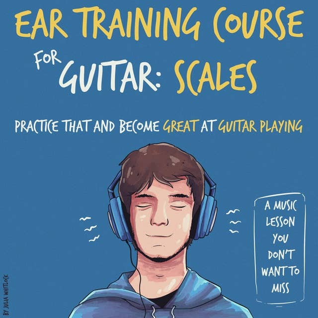 Ear Training Course for Guitar: Scales