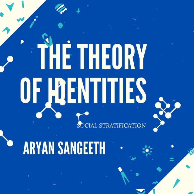 THE THEORY OF IDENTITIES : SOCIAL STRATIFICATION