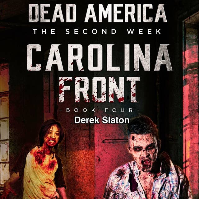 Dead America: The Second Week - Carolina Front Pt 4