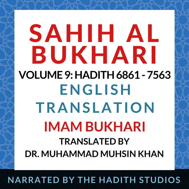 Sahih Al Bukhari - English Translation (Vol 9): Hadith 6861 - 7563