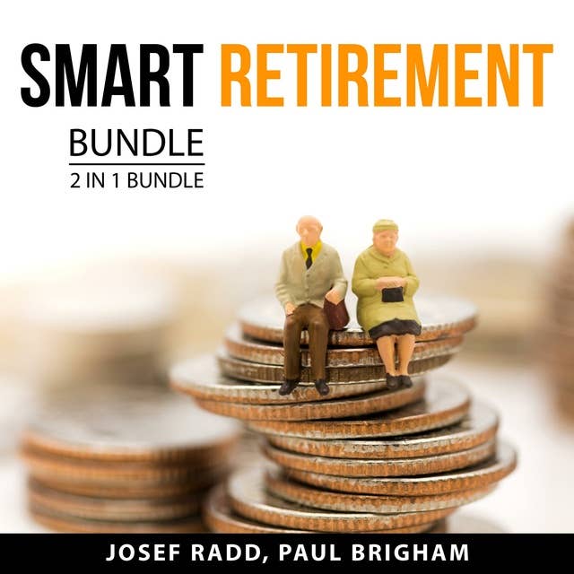 Smart Retirement Bundle, 2 in 1 Bundle: Retirement Living and Financial Preparation for Retirement