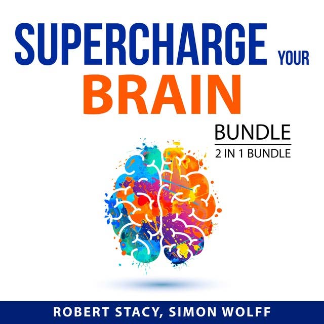 Supercharge Your Brain Bundle: 2 in 1 Bundle: Limitless Mindset and Reprogram and Grow Your Mind