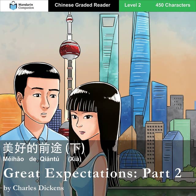Great Expectations: Part 2: Mandarin Companion Graded Readers Level 2