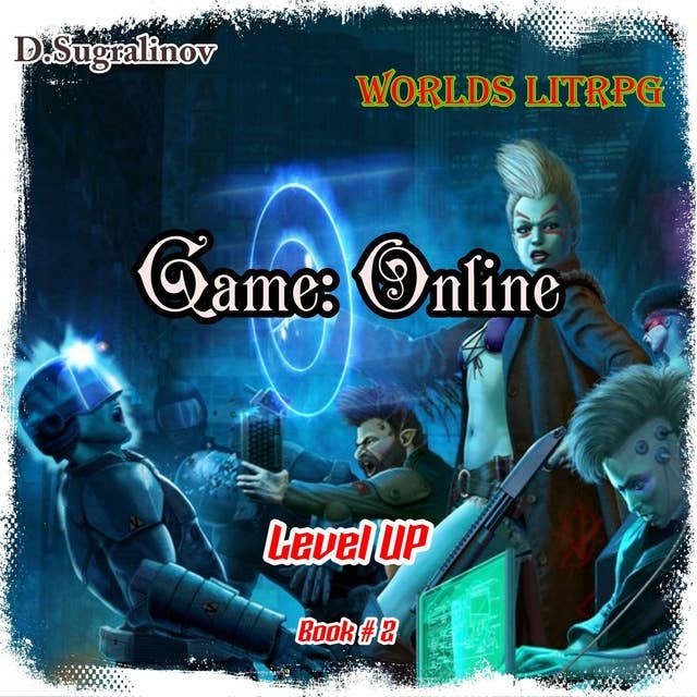 Game: Online (Level UP Book#2): Worlds LitRPG