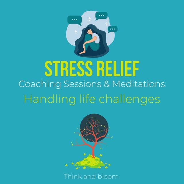 Stress Relief Coaching Sessions & Meditations Handling life challenges: stress panics worries fears, post trauma, alternative self-healing, calm your busy mind, mental wellness, body tension