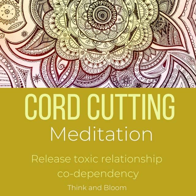 Cord Cutting Meditation Release toxic relationship co-dependency: energetic independence, unhealthy attachments, own your energy, powerful assertiveness, spiritual parasites, psychic attack