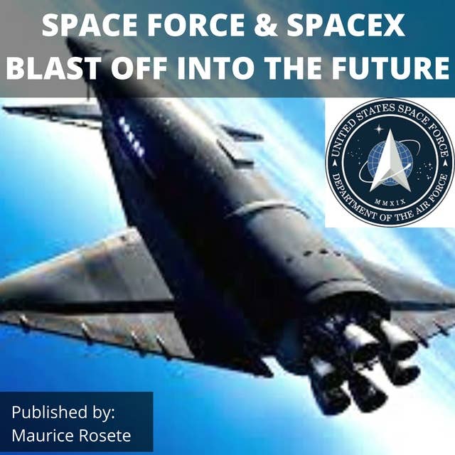 SPACE FORCE & SPACEX BLAST OFF INTO THE FUTURE: Welcome to our top stories of the day and everything that involves "Elon Musk''