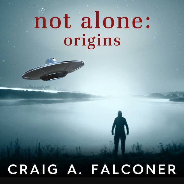 Not Alone: Origins