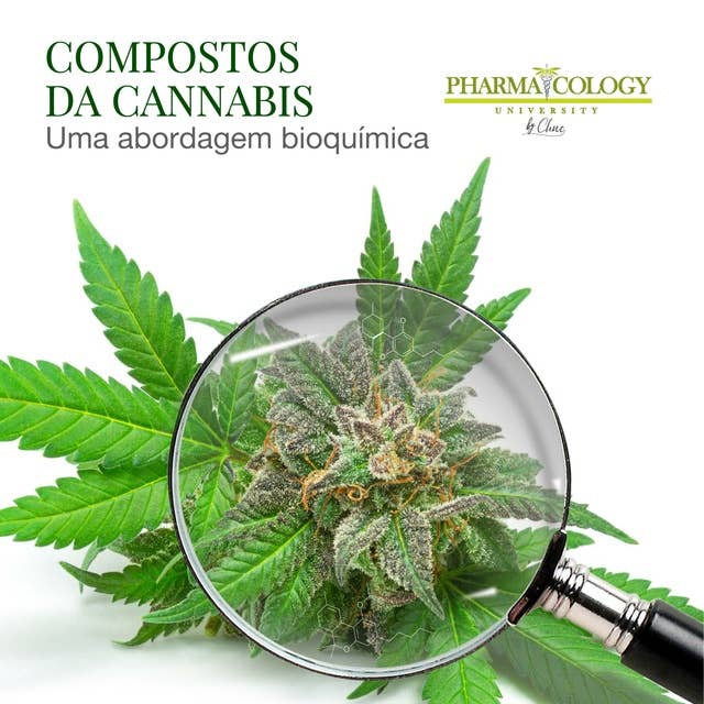 Compostos da Cannabis: Uma abordagem à bioquímica da planta