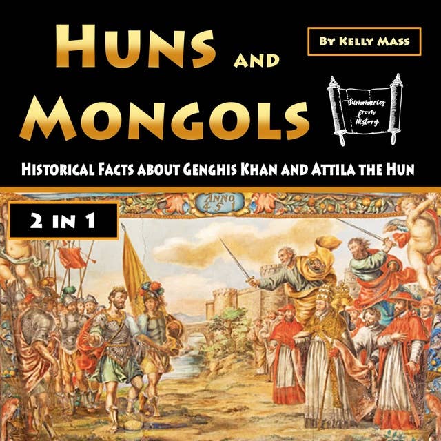 Huns and Mongols: Historical Facts about Genghis Khan and Attila the Hun