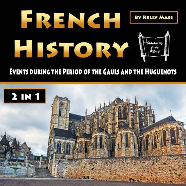 French History: Events during the Period of the Gauls and the Huguenots