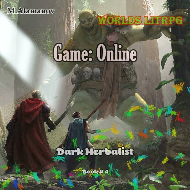 Game: Online (Dark Herbalist Book#4): Worlds LitRPG