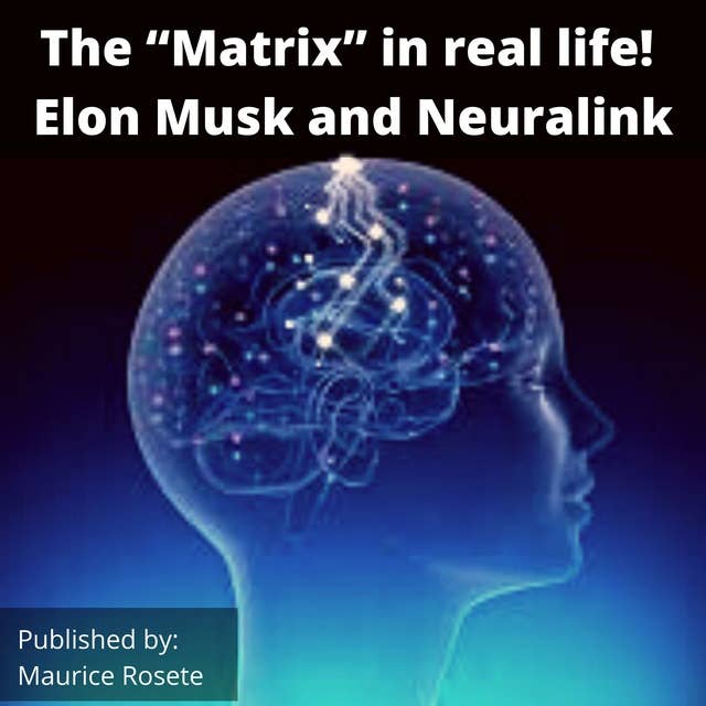 The “Matrix” in real life! Elon Musk and Neuralink: Welcome to our top stories of the day and everything that involves "Elon Musk''