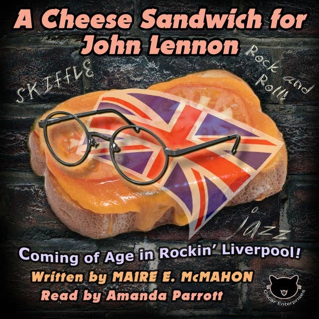 A Cheese Sandwich for John Lennon: Coming of Age in Rockin'Liverpool
