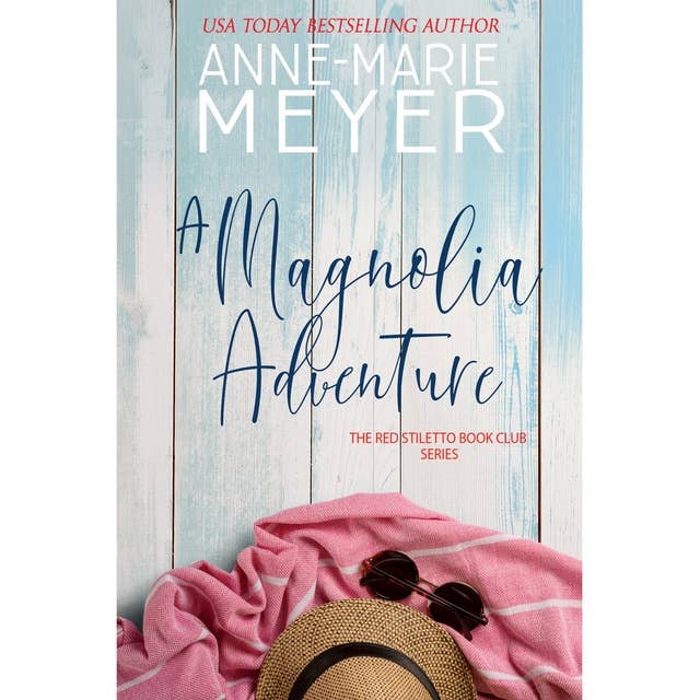 A Magnolia Adventure: A Sweet, Small Town Story
