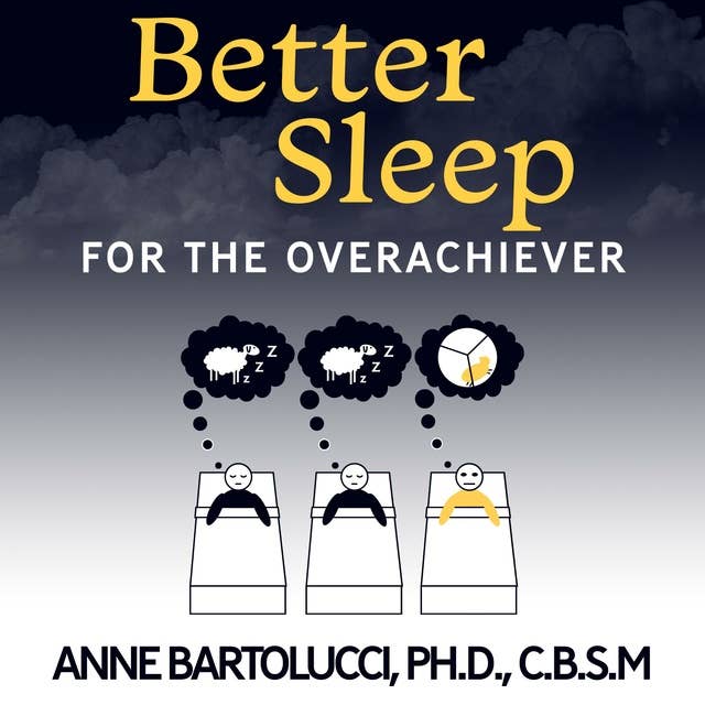 Better Sleep for the Overachiever