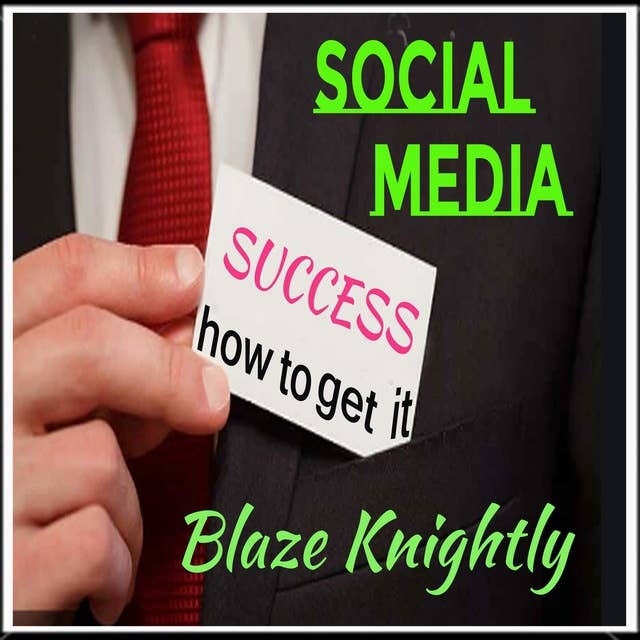 Social Media Success: How To get It