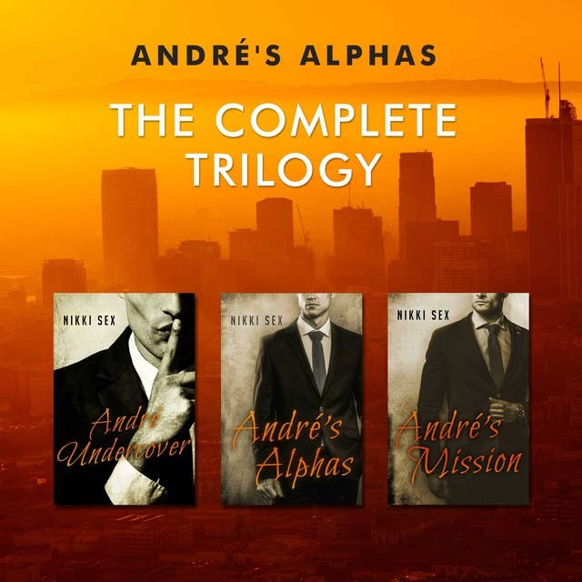 Andre's Alphas: The Complete Trilogy
