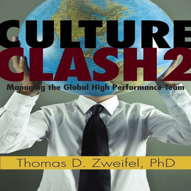 Culture Clash 2.0: Managing the Global High-Performance Team