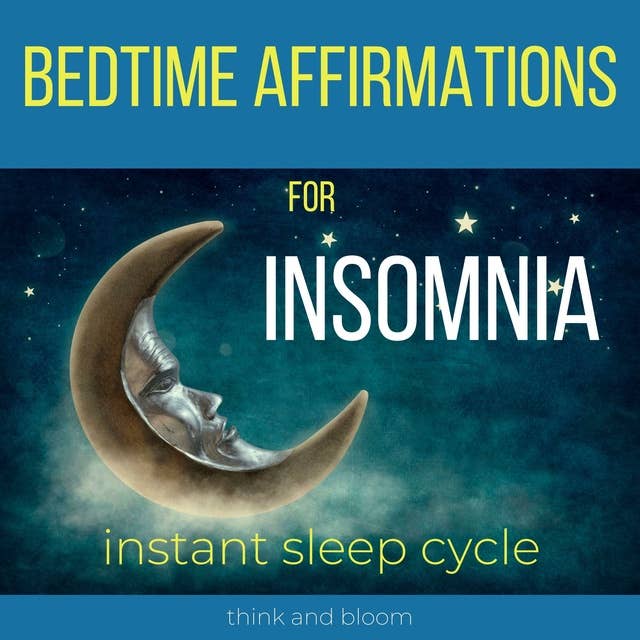 Bedtime Affirmations For Insomnia - instant sleep cycle: Rapid sleep pattern, deep sleep tools, good sleep quality, self-healing tools, deep relaxation, no stress anxiety worries, drugs free remedy