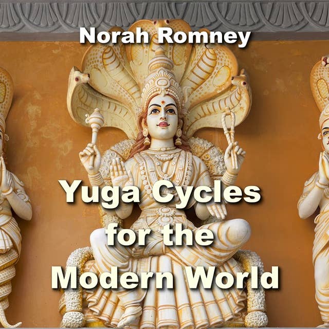 Yuga Cycles for the Modern World: Profound Philosophy from Sanskrit Teachings