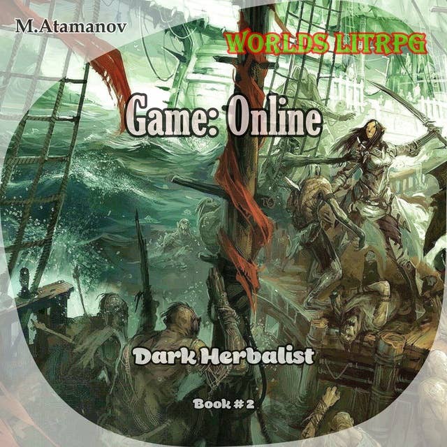 Game: Online (Dark Herbalist Book#2): Worlds LitRPG