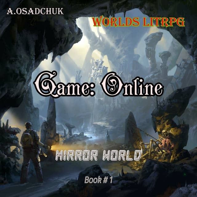 Game: Online (Mirror World Book#1): Worlds LitRPG.