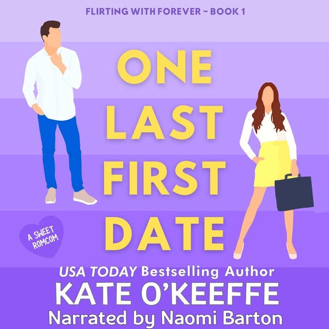 One Last First Date: A Sweet Enemies to Lovers Workplace RomCom