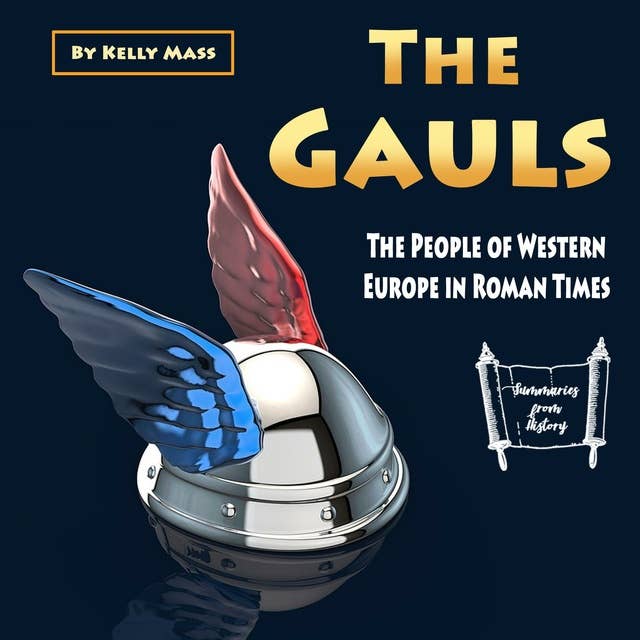 The Gauls: The People of Western Europe in Roman Times
