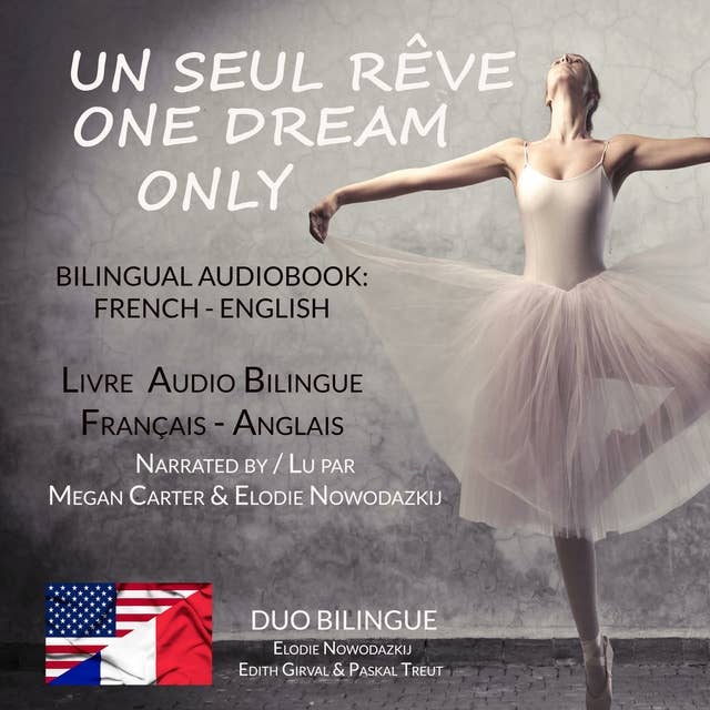 Un Seul Rêve / One Dream Only (Bilingual audiobook: French - English): Livre audio bilingue: Français - Anglais