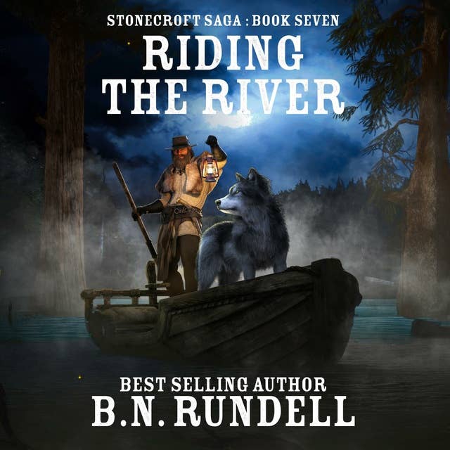 Riding The River (Stonecroft Saga Book 7): A Historical Western Novel