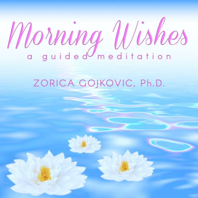 Morning Wishes: A Guided Meditation