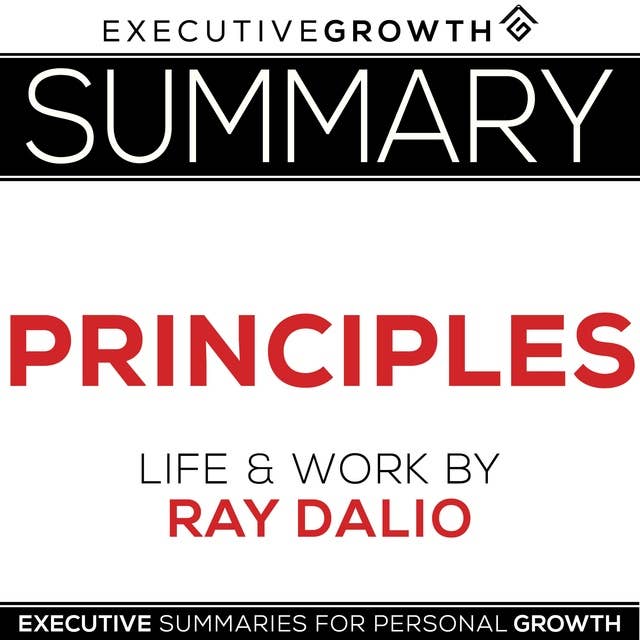 Summary: Principles – Life and Work by Ray Dalio