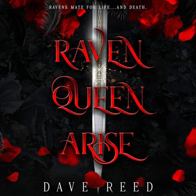 Raven Queen, Arise: An Epic Fantasy Poly Romance Full of Magic & Revenge