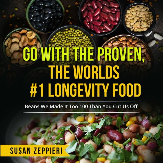 Go With The Proven: The World’s Number One Longevity Food