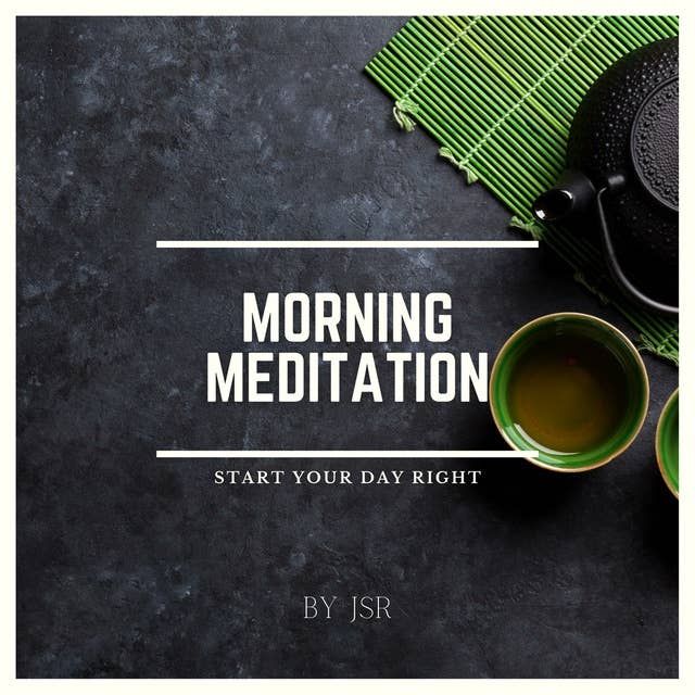 Morning Meditation: Start Your Day Right