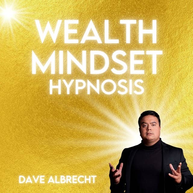 Wealth Mindset Hypnosis: Fast Effective Enjoyable